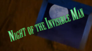 Night of the Invisible Man
